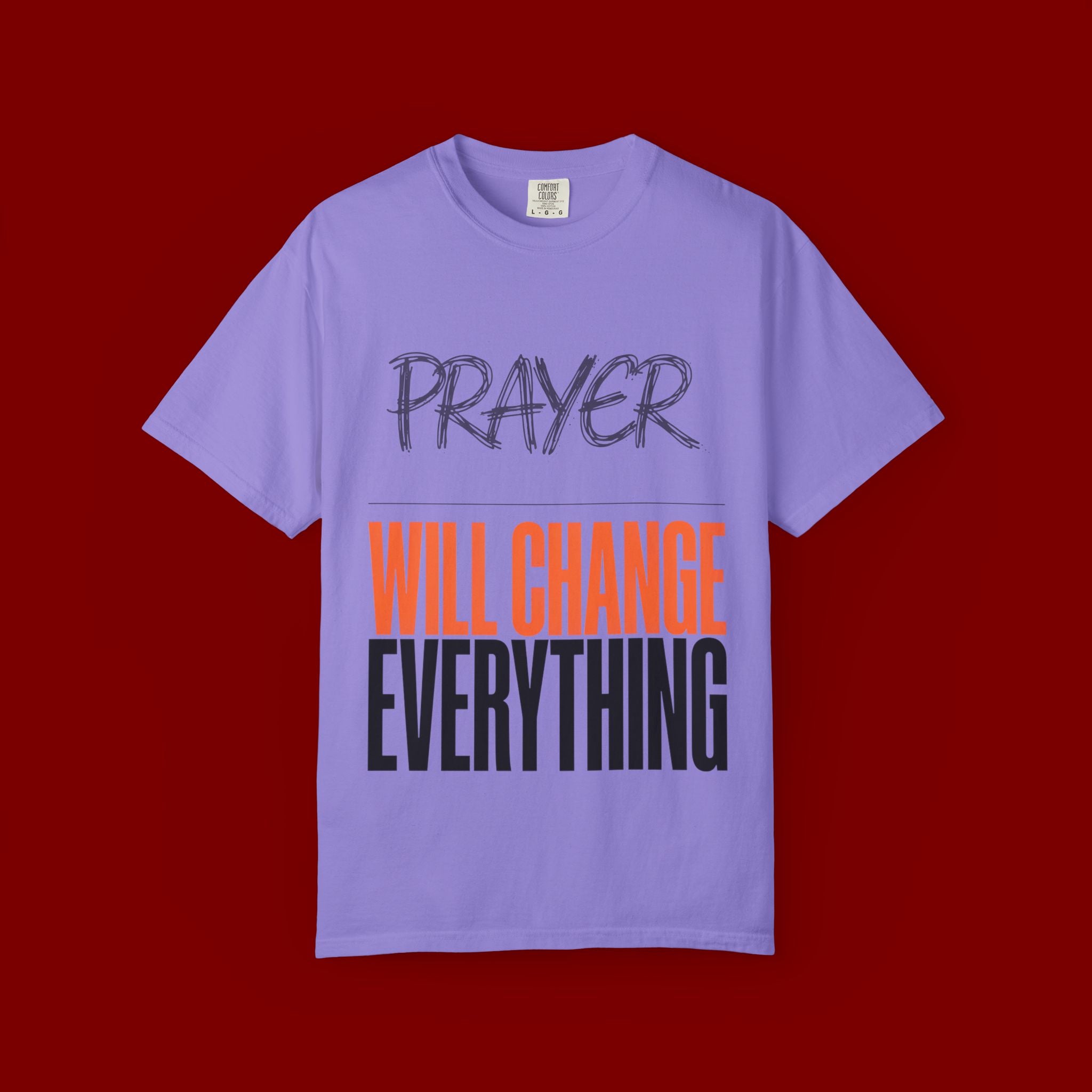 Prayer Will Change Everything T-Shirt — Inspirational Faith Tee