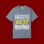 Success Is the Best Revenge T-Shirt — Motivational Graphic Tee