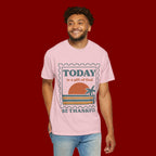 Be Thankful Tee — "Today is a Gift of God" Inspirational Graphic T-Shirt