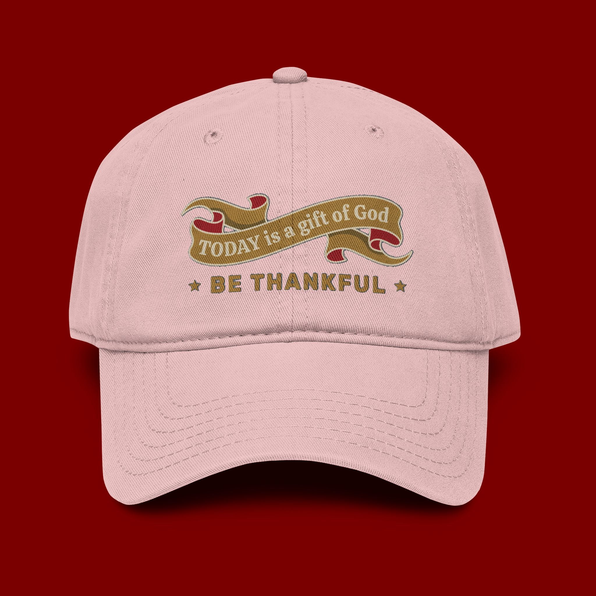 Be Thankful Baseball Cap — "Today is a Gift of God" Embroidered Hat