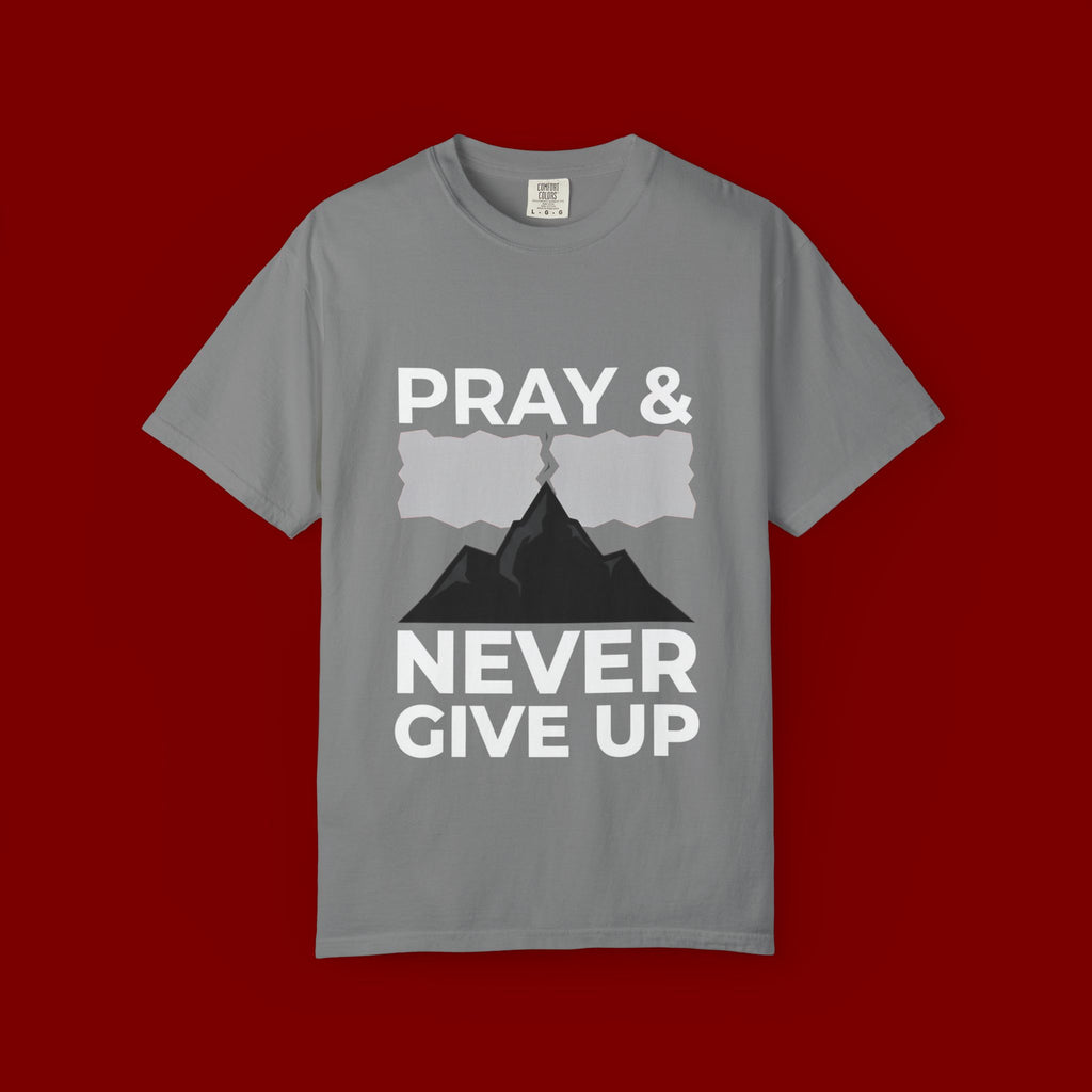Pray & Never Give Up T-Shirt — Inspirational Christian Mountain Tee