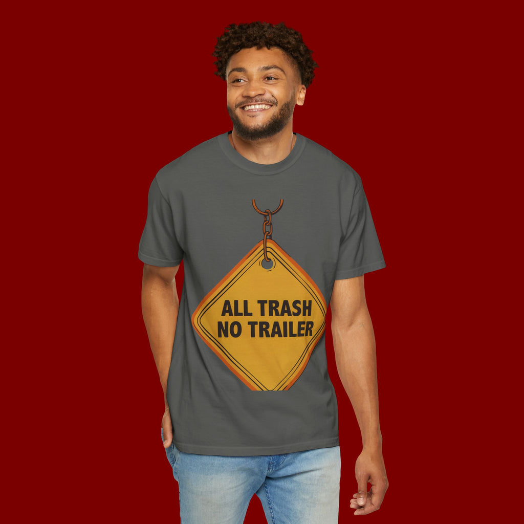 Funny Road Sign T-Shirt — "All Trash No Trailer" Graphic Tee