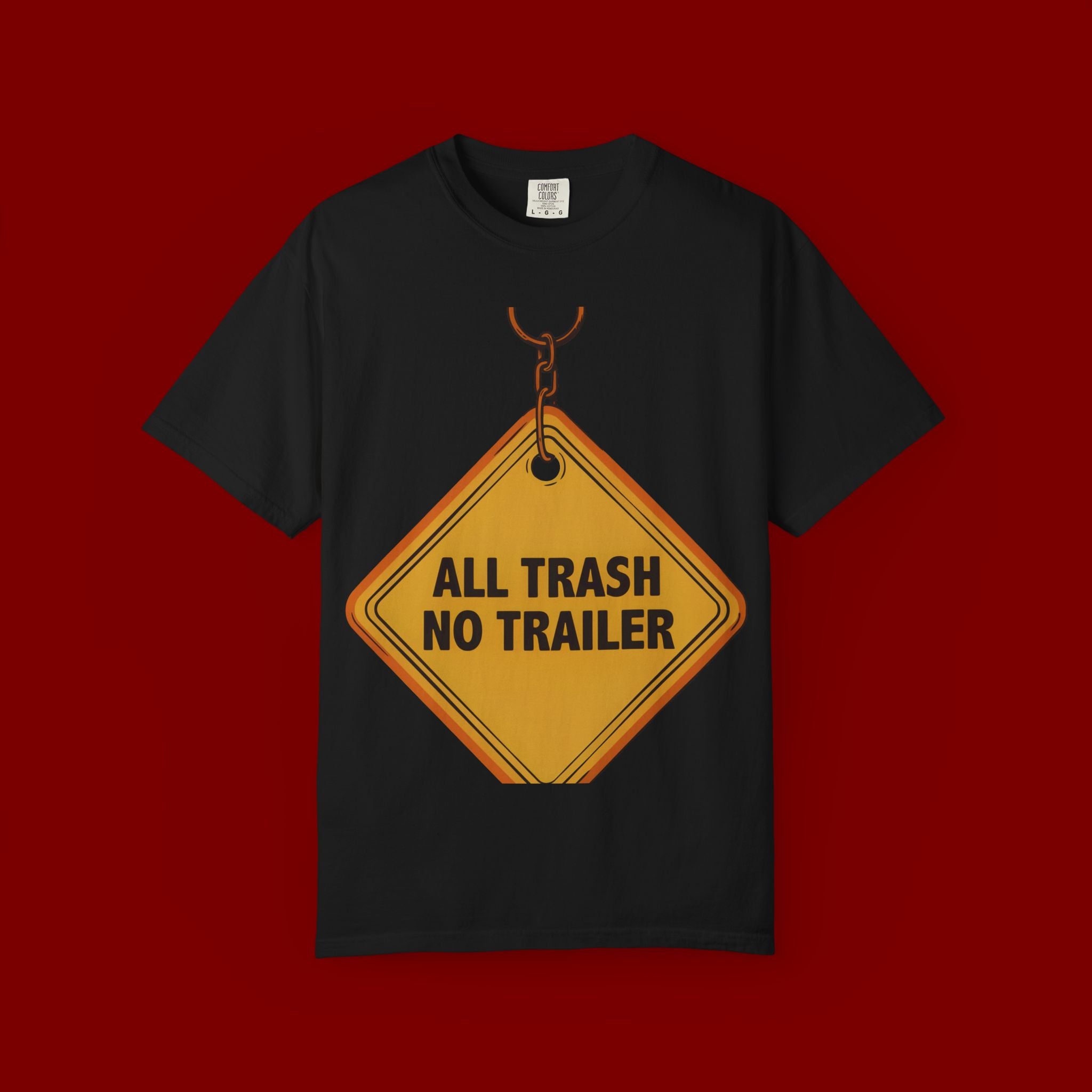 Funny Road Sign T-Shirt — "All Trash No Trailer" Graphic Tee