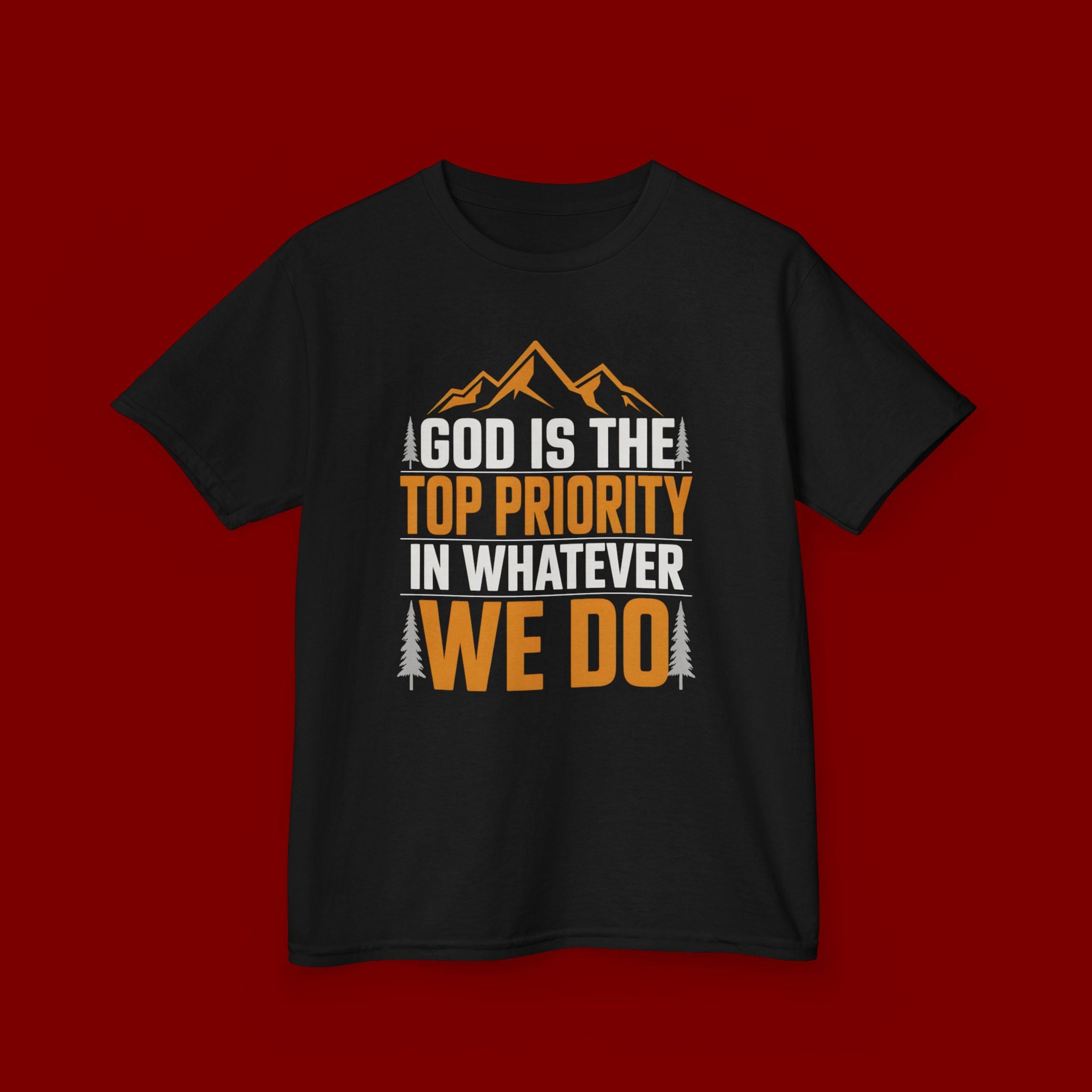 Kids Tee - "God Is the Top Priority in Whatever We Do" Faith Mountain Graphic
