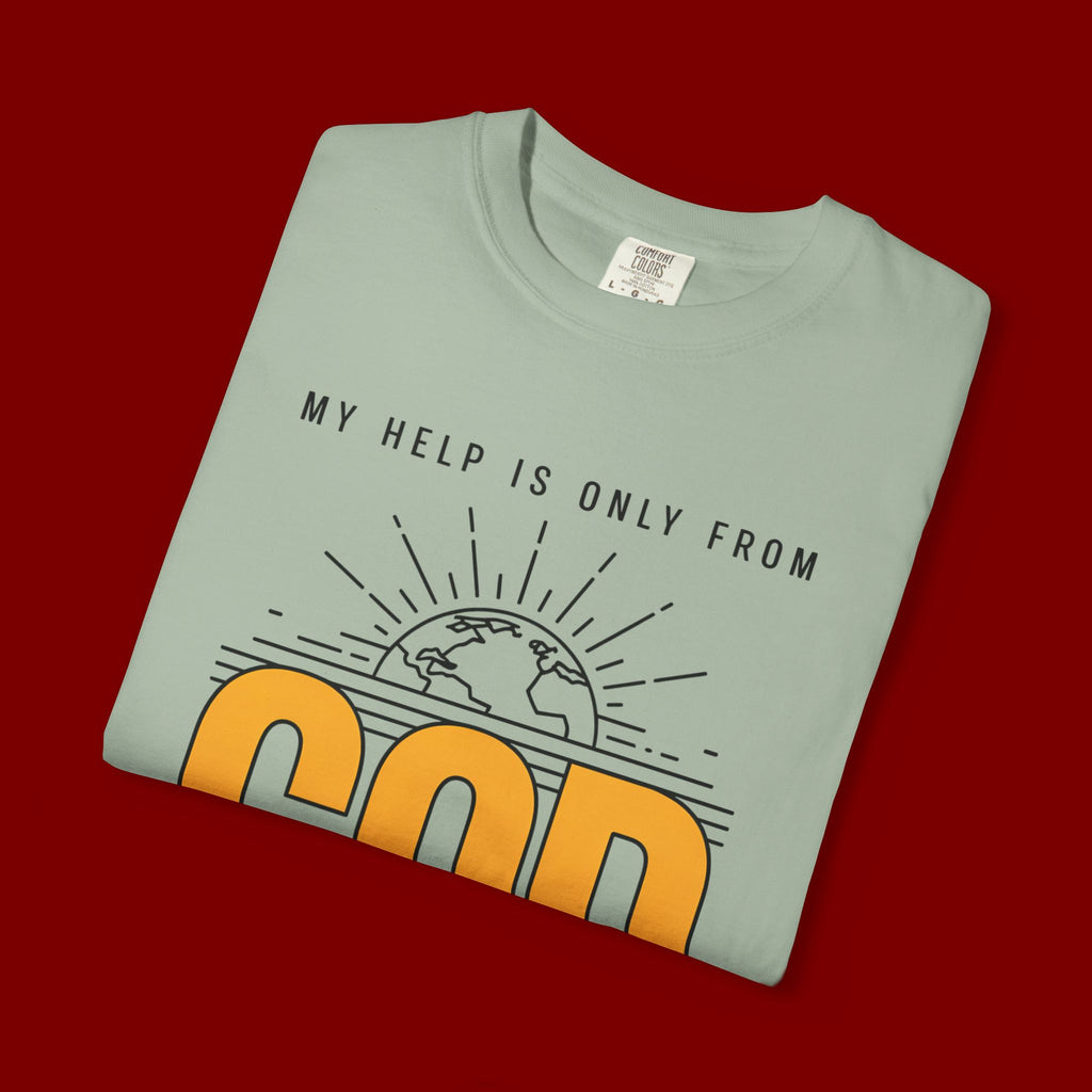God The Creator T-Shirt — My Help Is Only From God Faith Tee