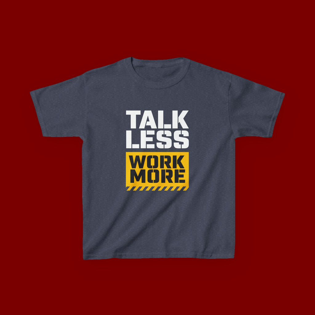 Kids T-Shirt — "Talk Less Work More" Bold Motivational Tee