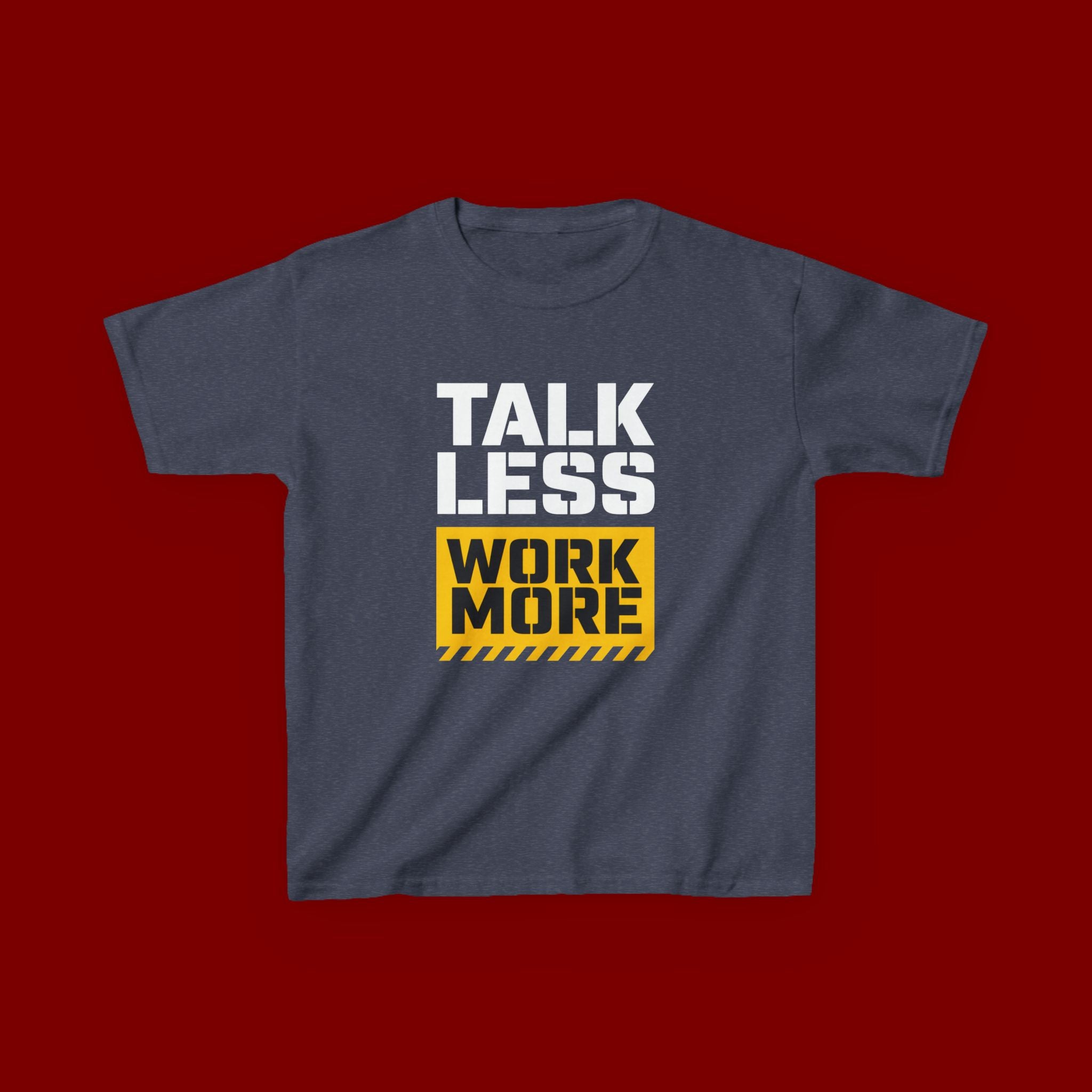 Kids T-Shirt — "Talk Less Work More" Bold Motivational Tee