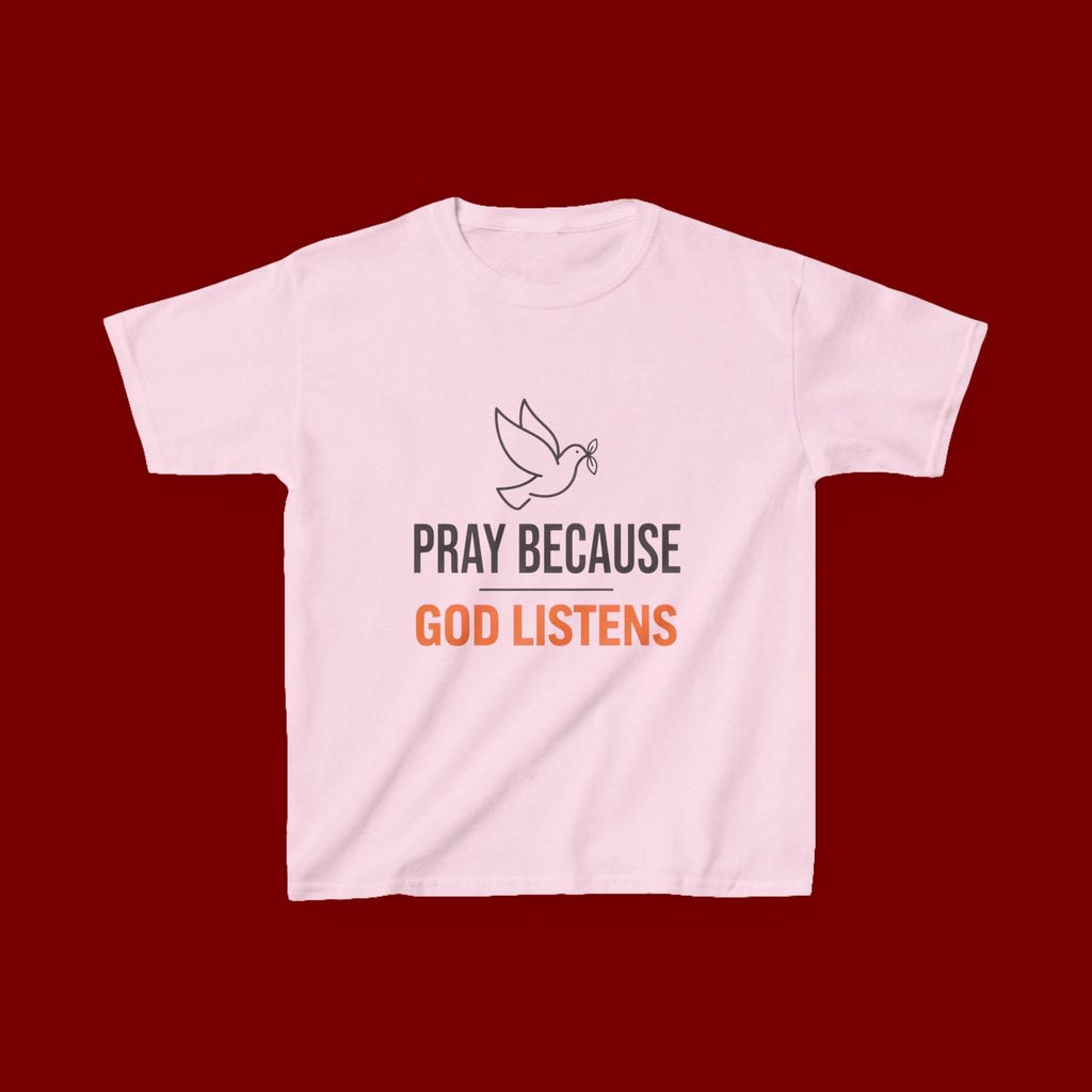 Kids T-Shirt — "Pray Because God Listens" Christian Faith Tee with Dove Graphic
