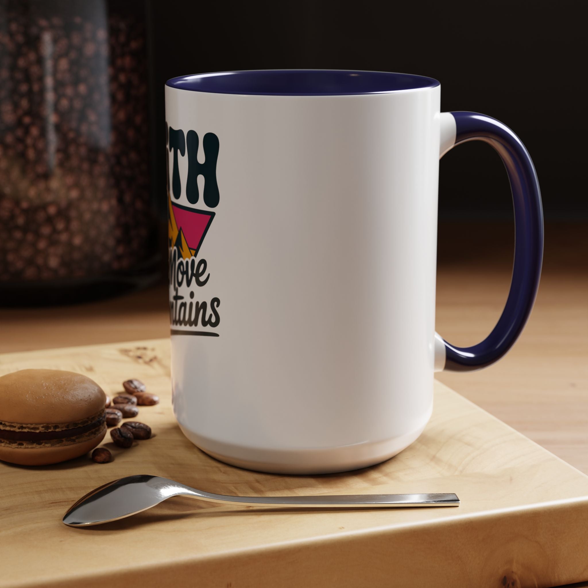 Faith Can Move Mountains Coffee Mug