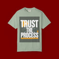 Trust The Process T-Shirt — Motivational Graphic Tee