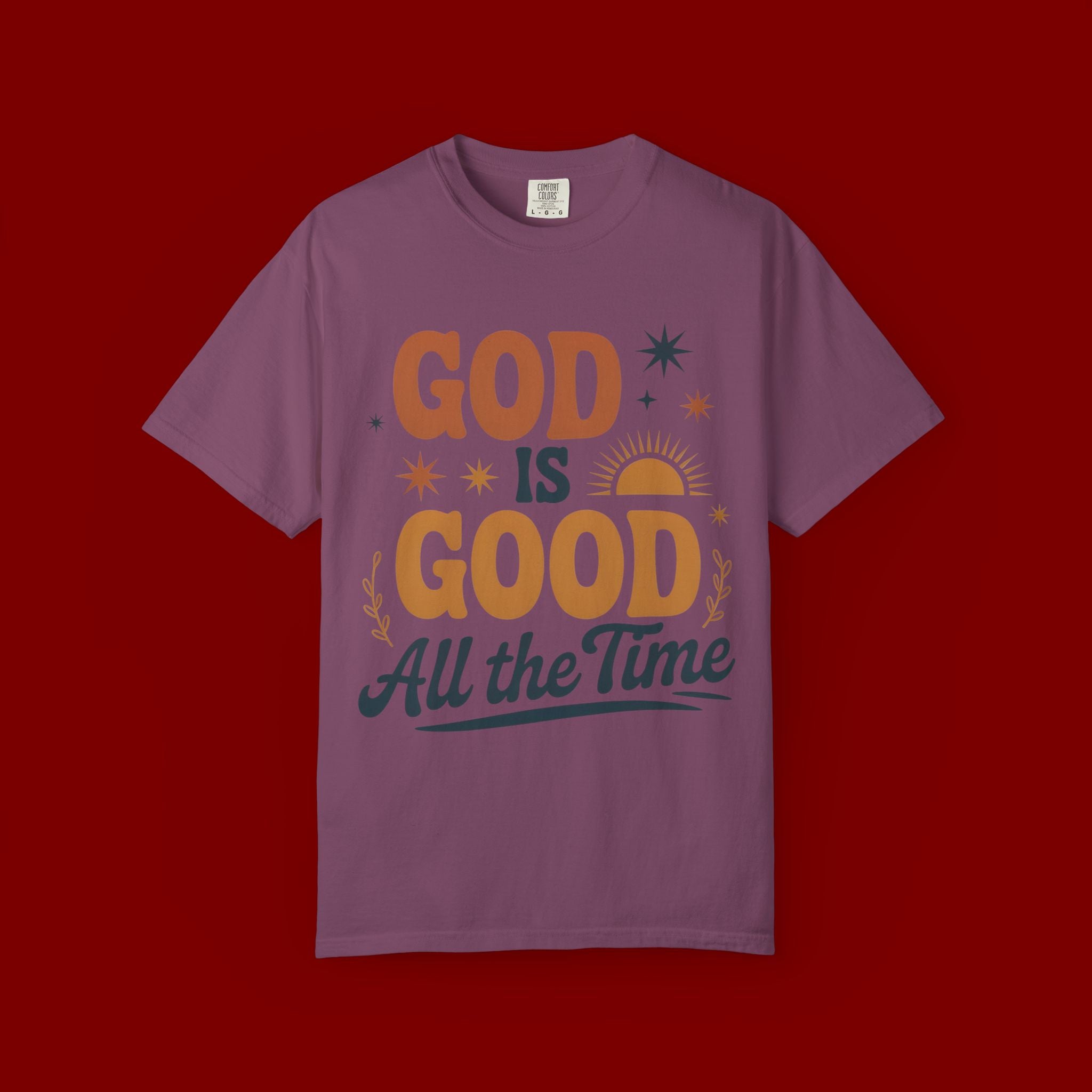 God Is Good All the Time T-Shirt — Christian Faith Graphic Tee