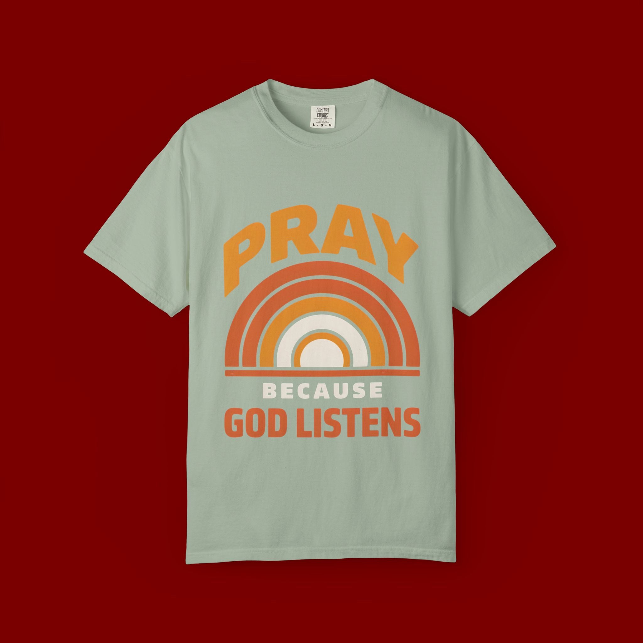 Pray Because God Listens T-Shirt — Retro Rainbow Christian Tee