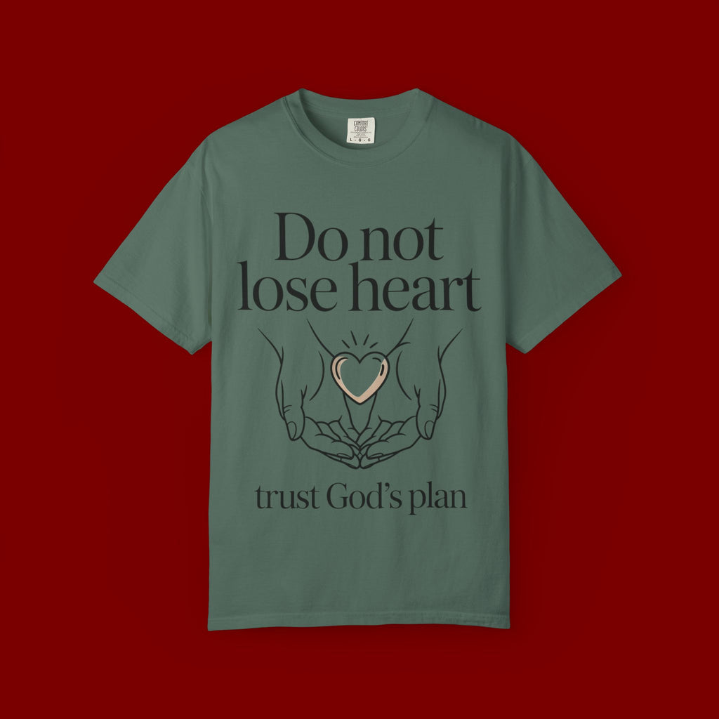 Do Not Lose Heart T-Shirt — Trust God’s Plan Christian Inspirational Tee