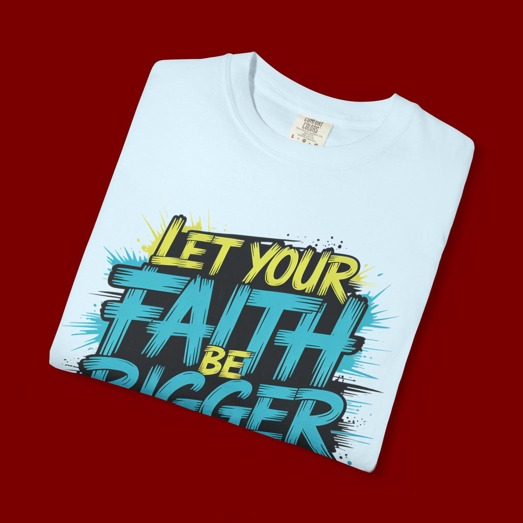 Faith Over Fear Graphic T-Shirt — "Let Your Faith Be Bigger Than Your Fears" Inspirational Tee