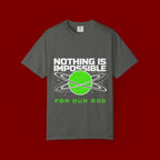 Nothing Is Impossible Christian T-Shirt — 'For Our God' Space Graphic