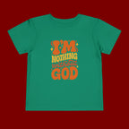 Toddler Tee - "I'm Nothing Without God" Retro Faith Graphic