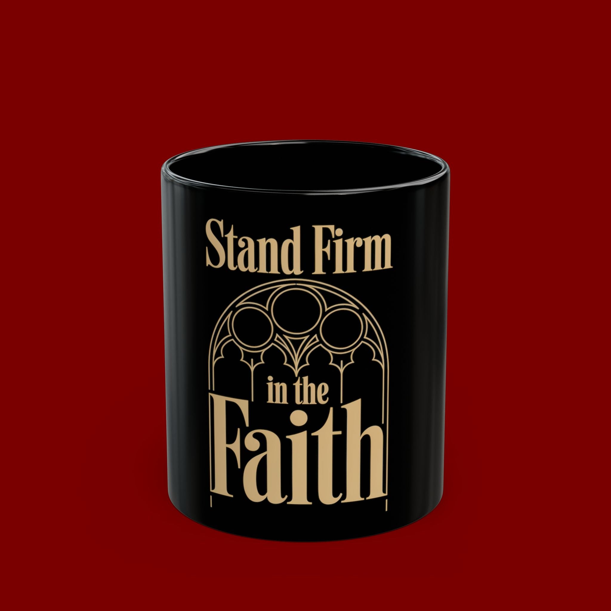 Stand Firm in the Faith Black Mug — Inspirational Christian Coffee Cup (11oz, 15oz)
