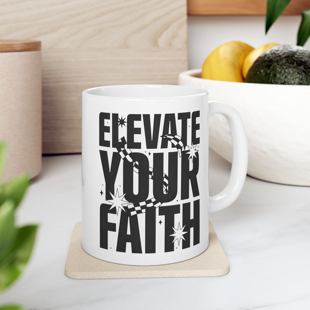 Ceramic Mug — "Excite Your Faith" Inspirational Coffee Mug (11oz, 15oz)