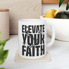 Ceramic Mug — "Excite Your Faith" Inspirational Coffee Mug (11oz, 15oz)