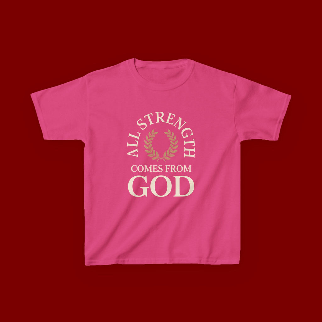Kids T-Shirt – "All Strength Comes From God" Faith Tee for Boys & Girls