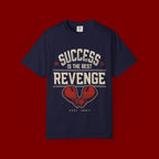 Success Is The Best Revenge T-Shirt — Motivational Graphic Tee