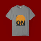 Focus ON The Positive T-Shirt