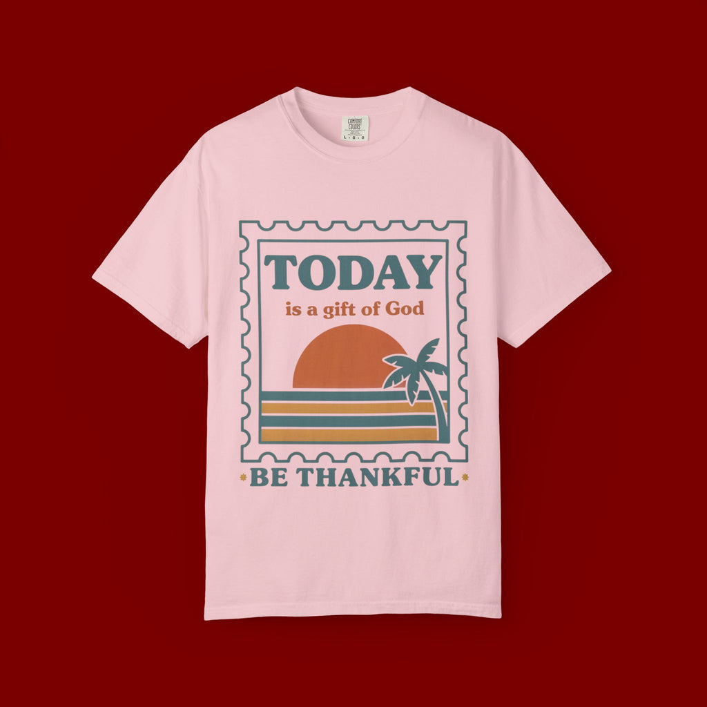 Be Thankful Tee — "Today is a Gift of God" Inspirational Graphic T-Shirt