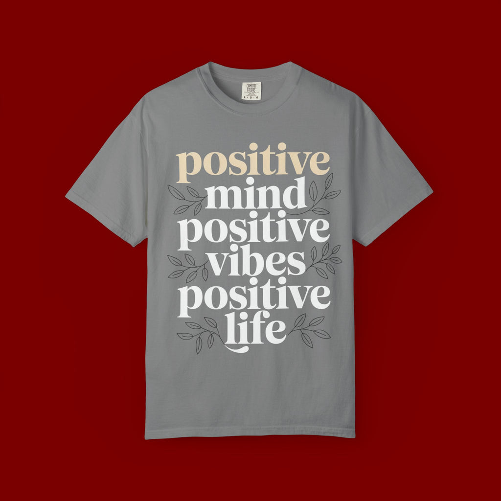 Positive Mind Positive Vibes Positive Life T-Shirt