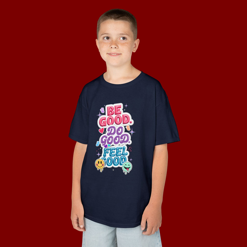 Kids Tee — "Be Good, Do Good, Feel Good" Positive Message Shirt