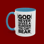 Inspirational Accent Mug – “God Never Gives a Burden You Can’t Bear”