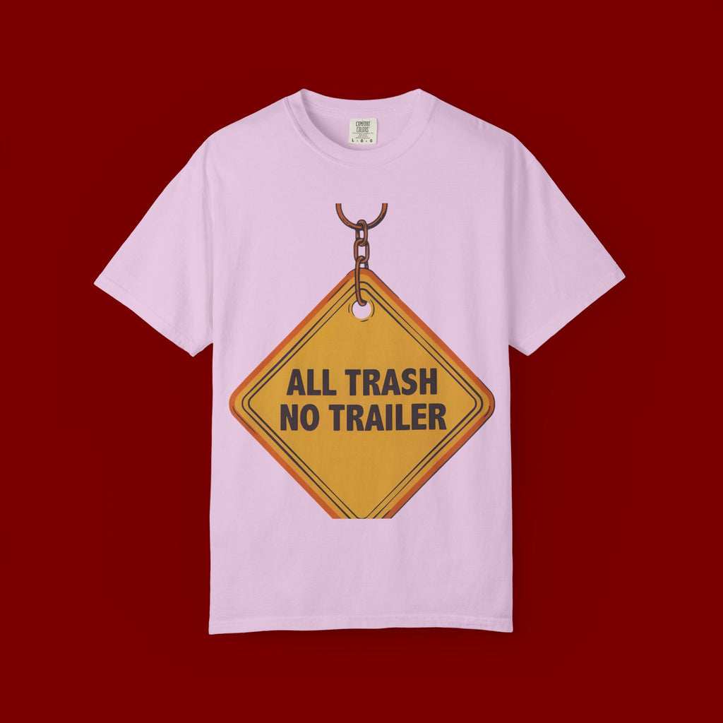 Funny Road Sign T-Shirt — "All Trash No Trailer" Graphic Tee