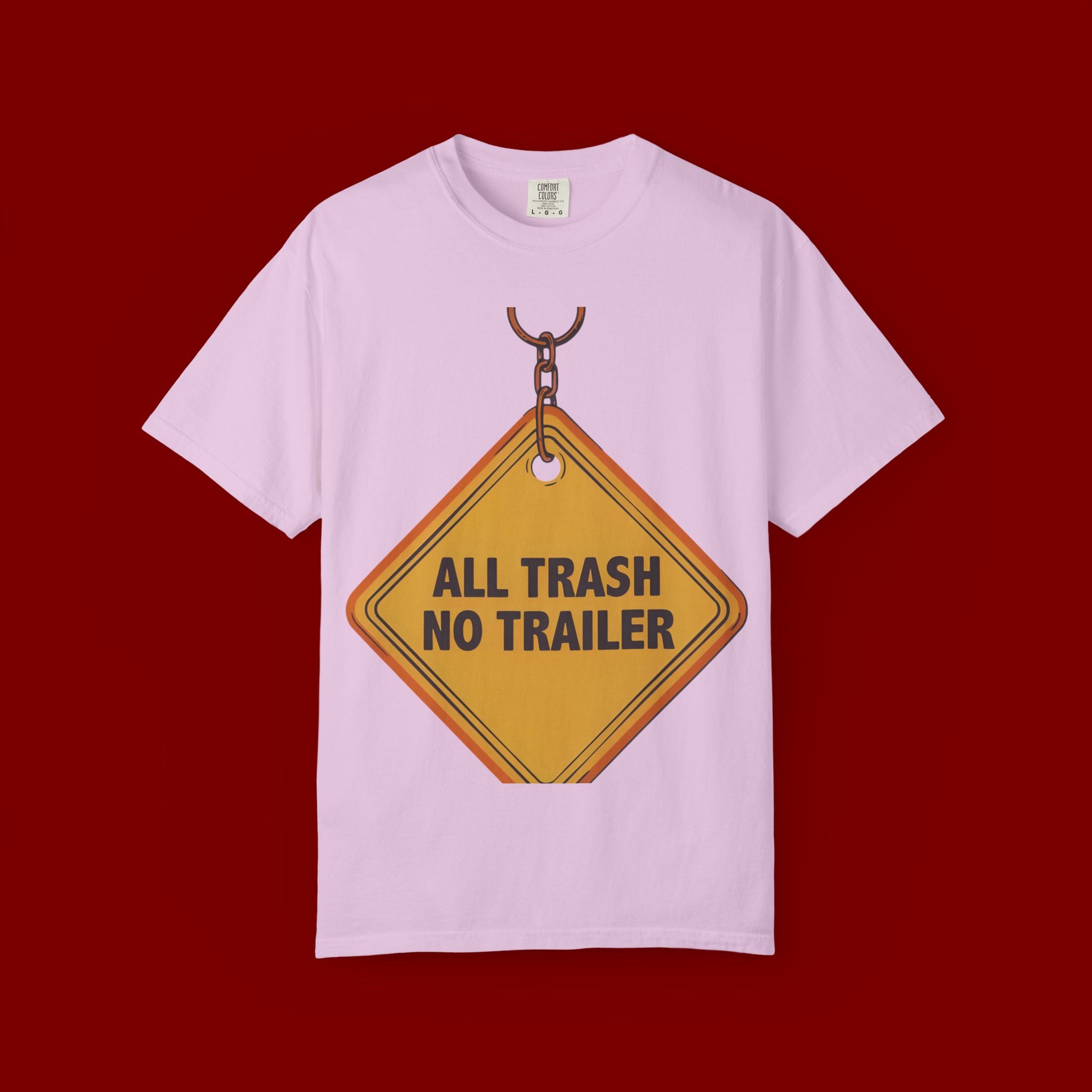 Funny Road Sign T-Shirt — "All Trash No Trailer" Graphic Tee