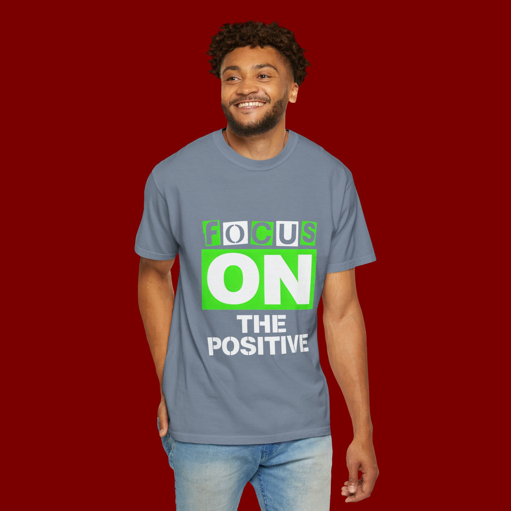Focus On The Positive T-Shirt — Motivational Graphic Tee