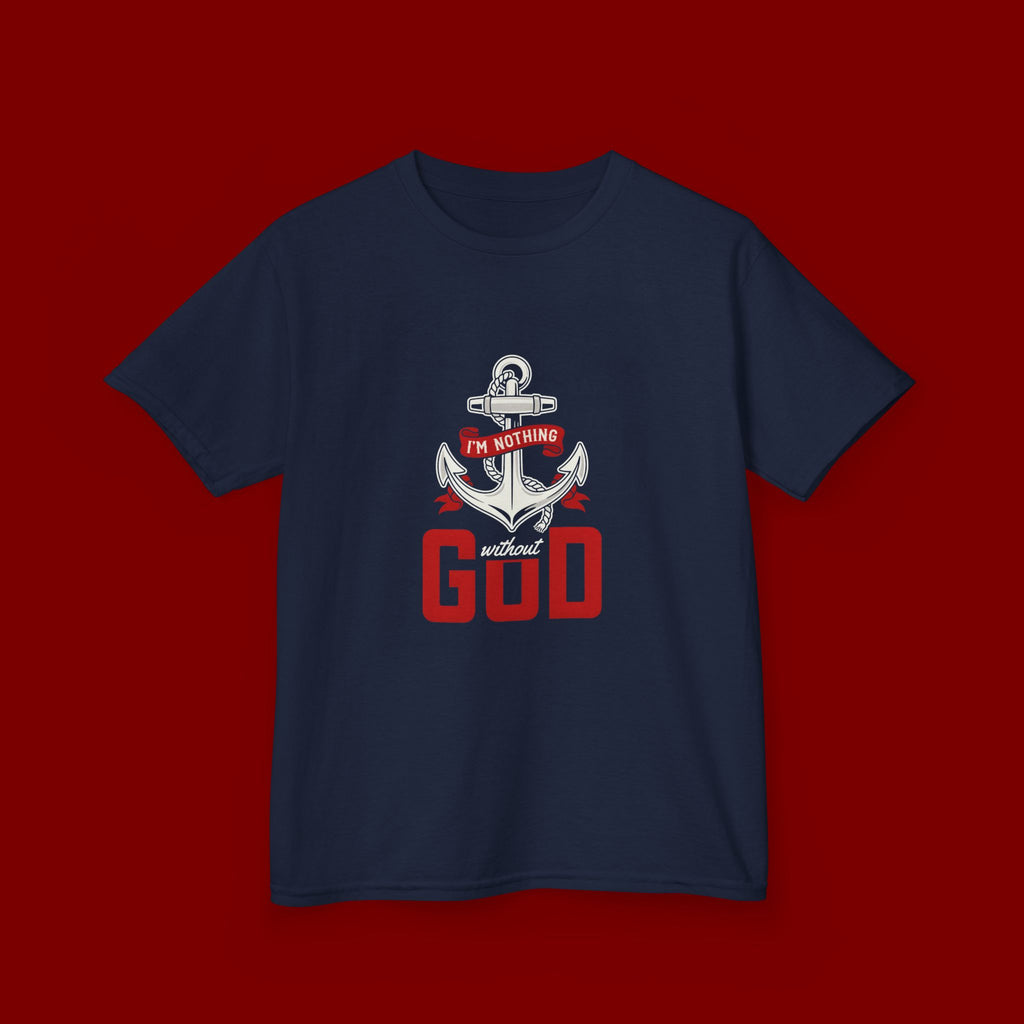 Kids Anchor T‑Shirt – "I'm Nothing Without God" Christian Tee for Boys & Girls
