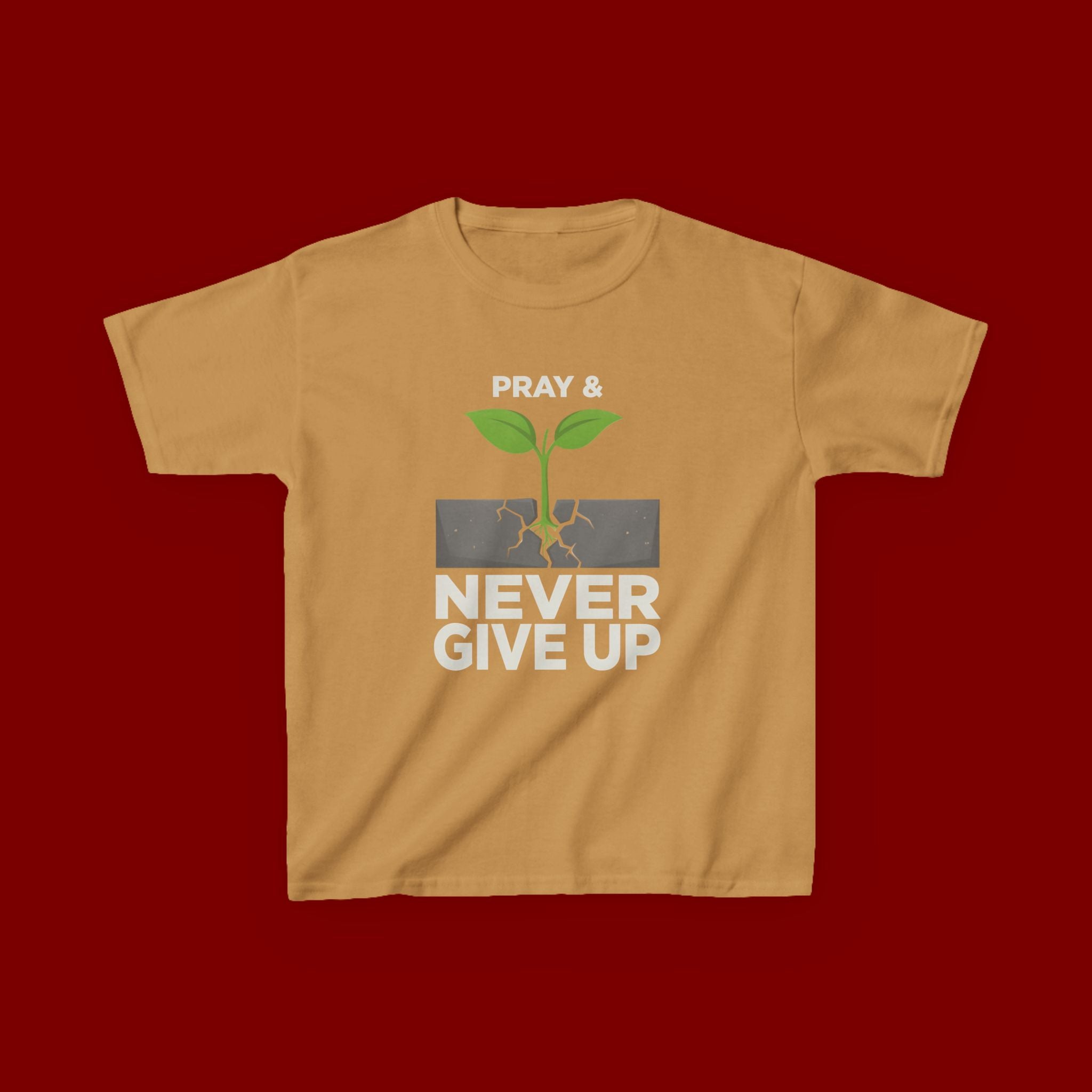 Kids Tee – "Pray & Never Give Up" Inspirational Plant Graphic