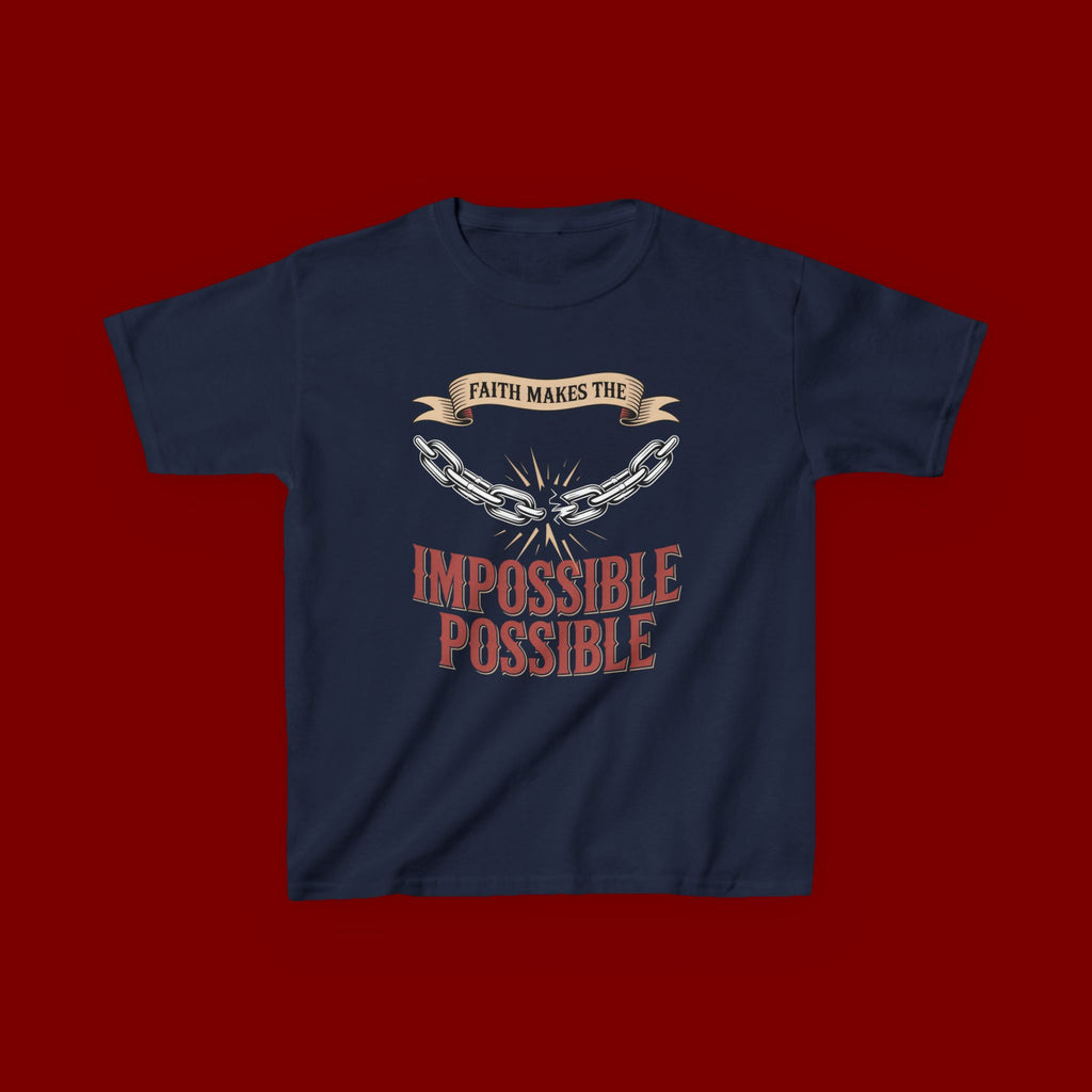 Kids Tee — "Faith Makes the Impossible Possible" Inspirational Graphic