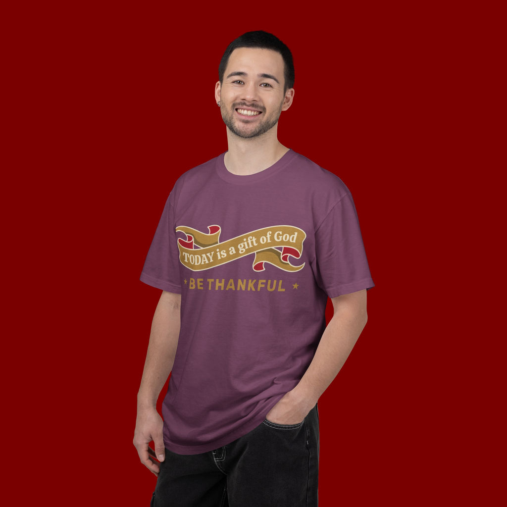 Be Thankful T-Shirt — "Today is a Gift of God" Inspirational Christian Tee