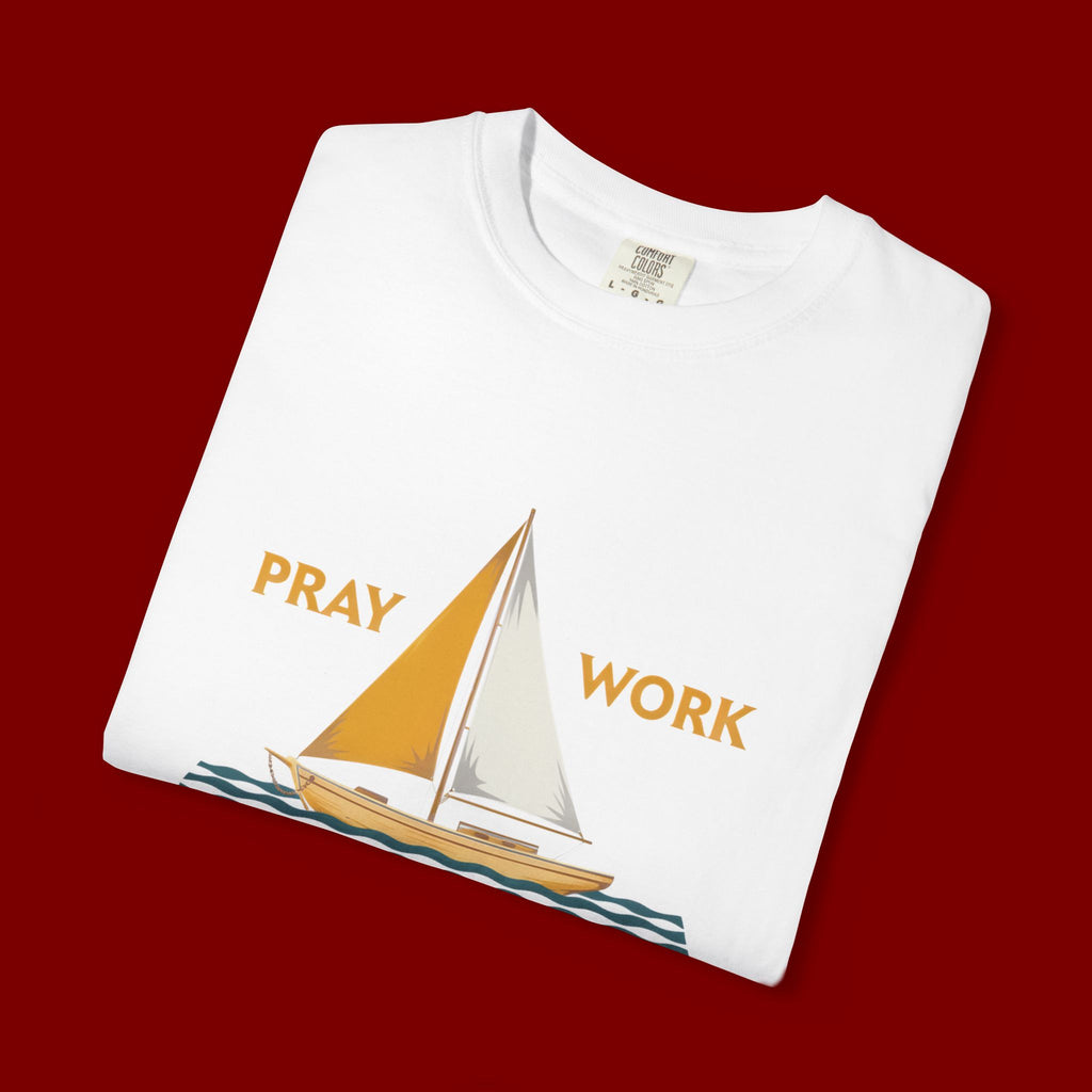 Trust God Sailboat T-Shirt — Pray Work Inspirational Christian Tee