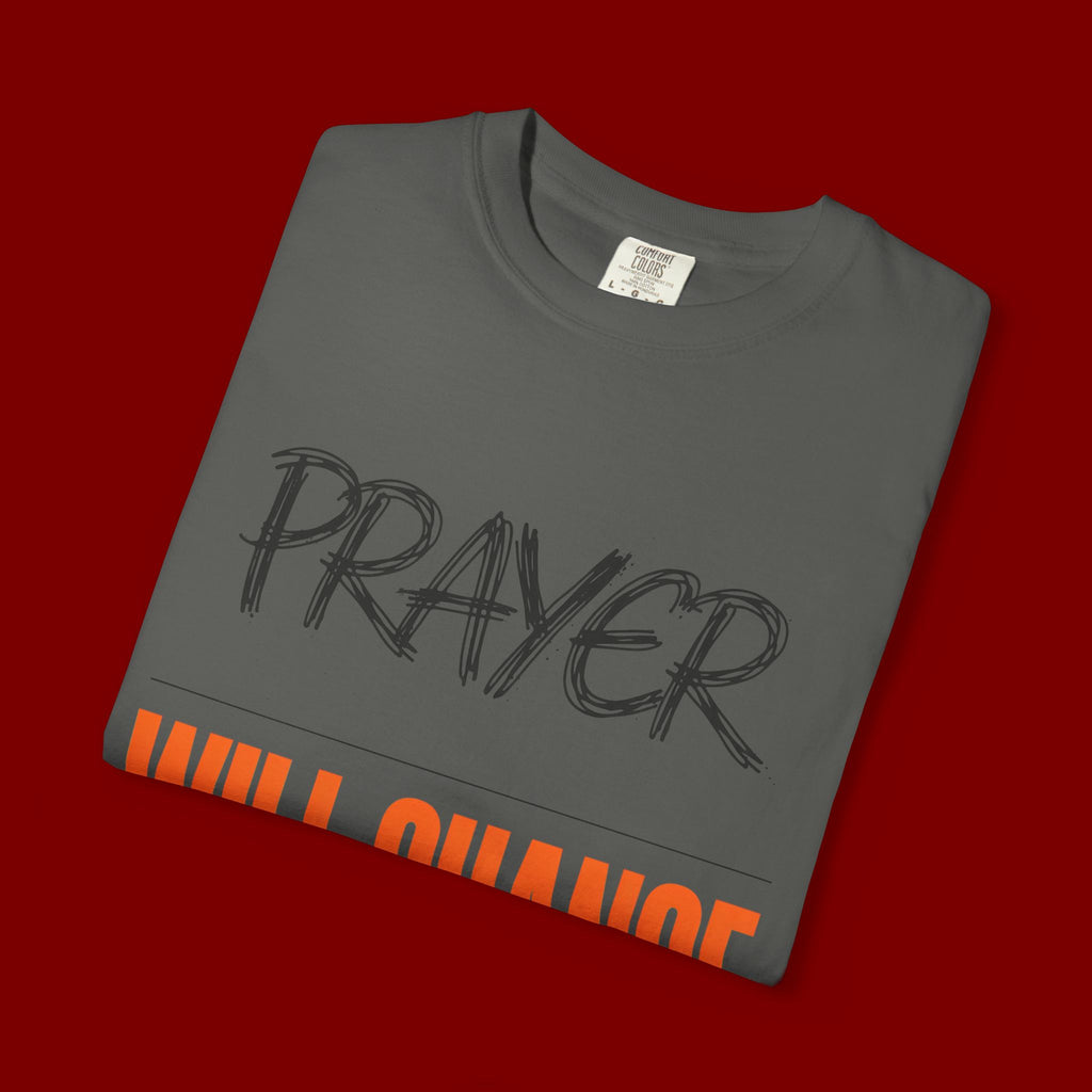 Prayer Will Change Everything T-Shirt — Inspirational Faith Tee