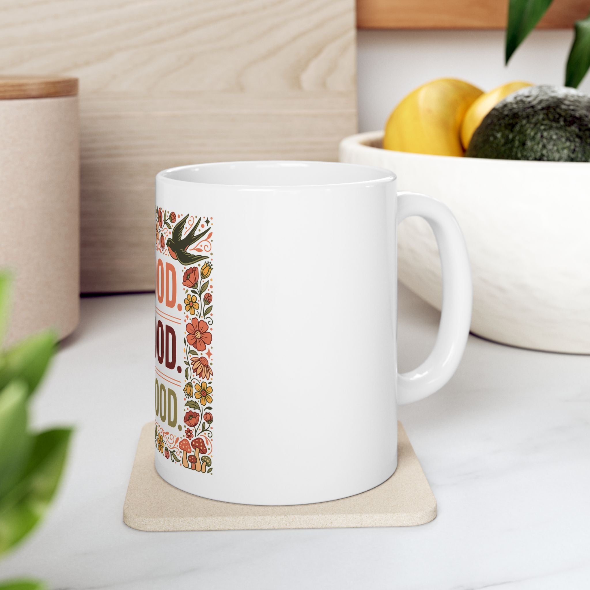 Be Good Do Good Feel Good Ceramic Mug — Motivational Floral Coffee Cup (11oz/15oz)