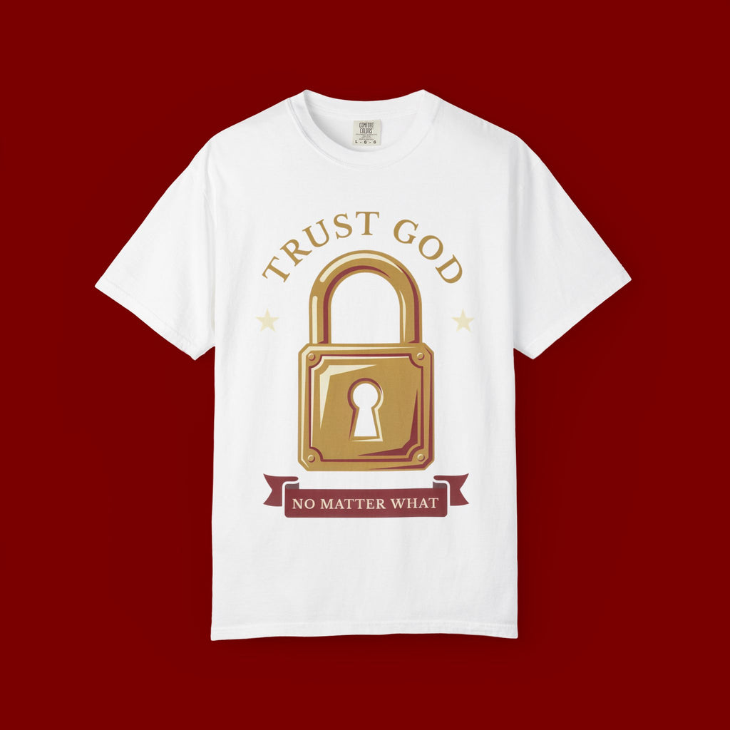 Trust God Lock T-Shirt — Christian Faith Tee “Trust God No Matter What”