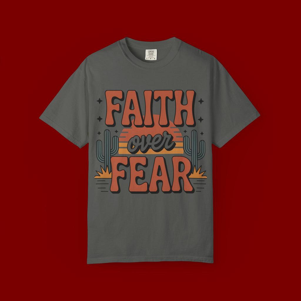 Faith Over Fear T-Shirt — Christian Inspirational Desert Graphic