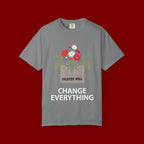 Prayer Will Change Everything T-Shirt