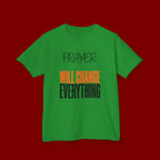 Kids T‑Shirt — "Prayer Will Change Everything" Inspirational Faith Tee