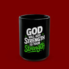 Inspirational Coffee Mug — "God Will Add Strength to Your Strength" Black Ceramic Mug