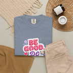Be Good Do Good Feel Good T-Shirt — Positive Message Graphic Tee