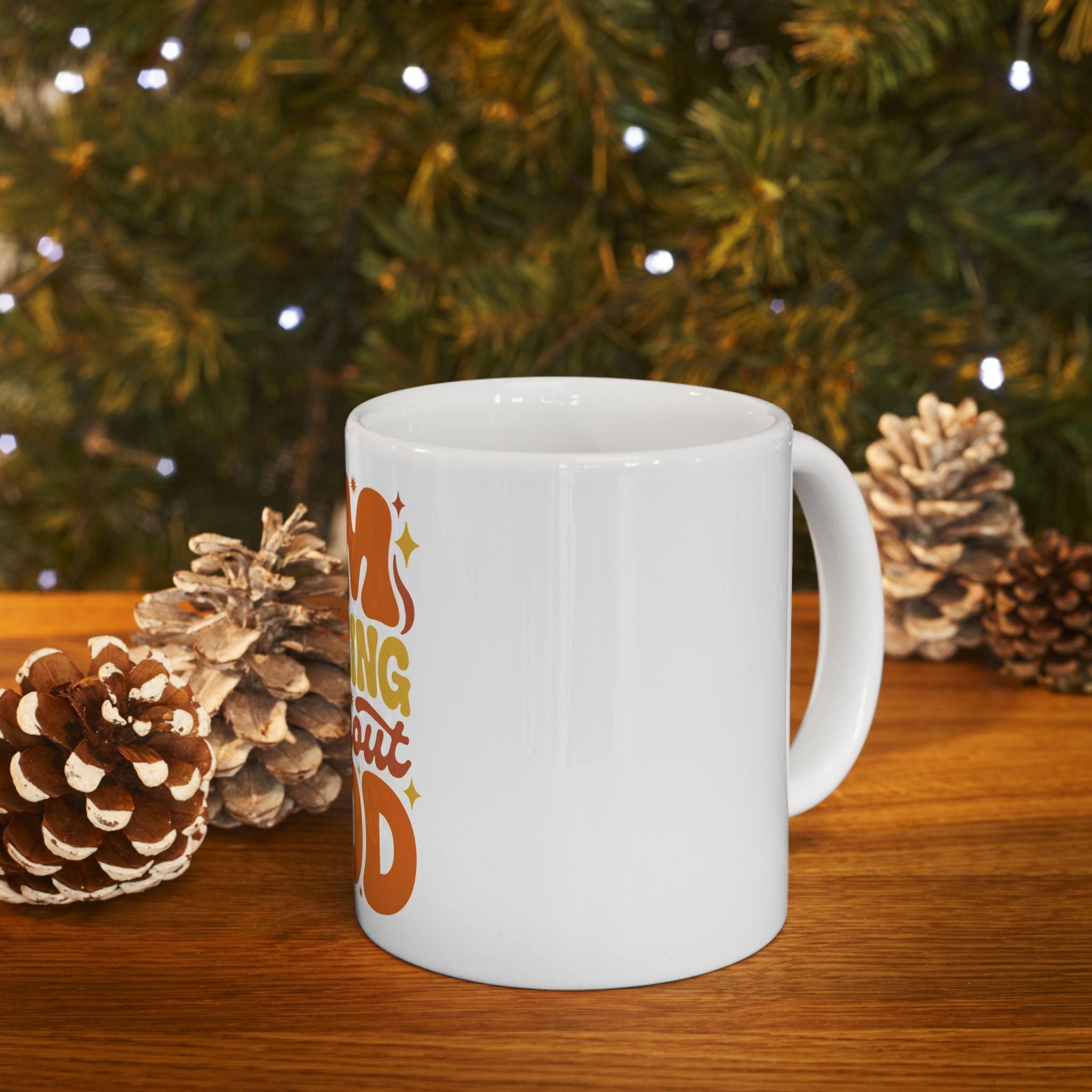 Ceramic Mug - "I'm Nothing Without God" Retro Faith Coffee Cup (11oz & 15oz)