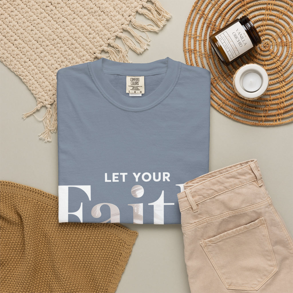 Faith Over Fear T-Shirt — "Let Your Faith Be Bigger Than Your Fears" Inspirational Tee