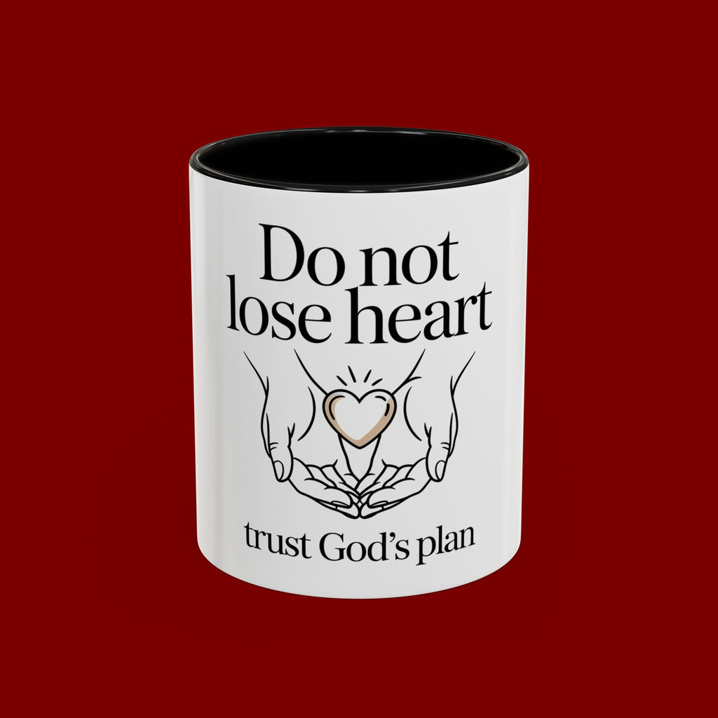 Do Not Lose Heart Accent Coffee Mug — Trust God’s Plan Inspirational Christian Mug