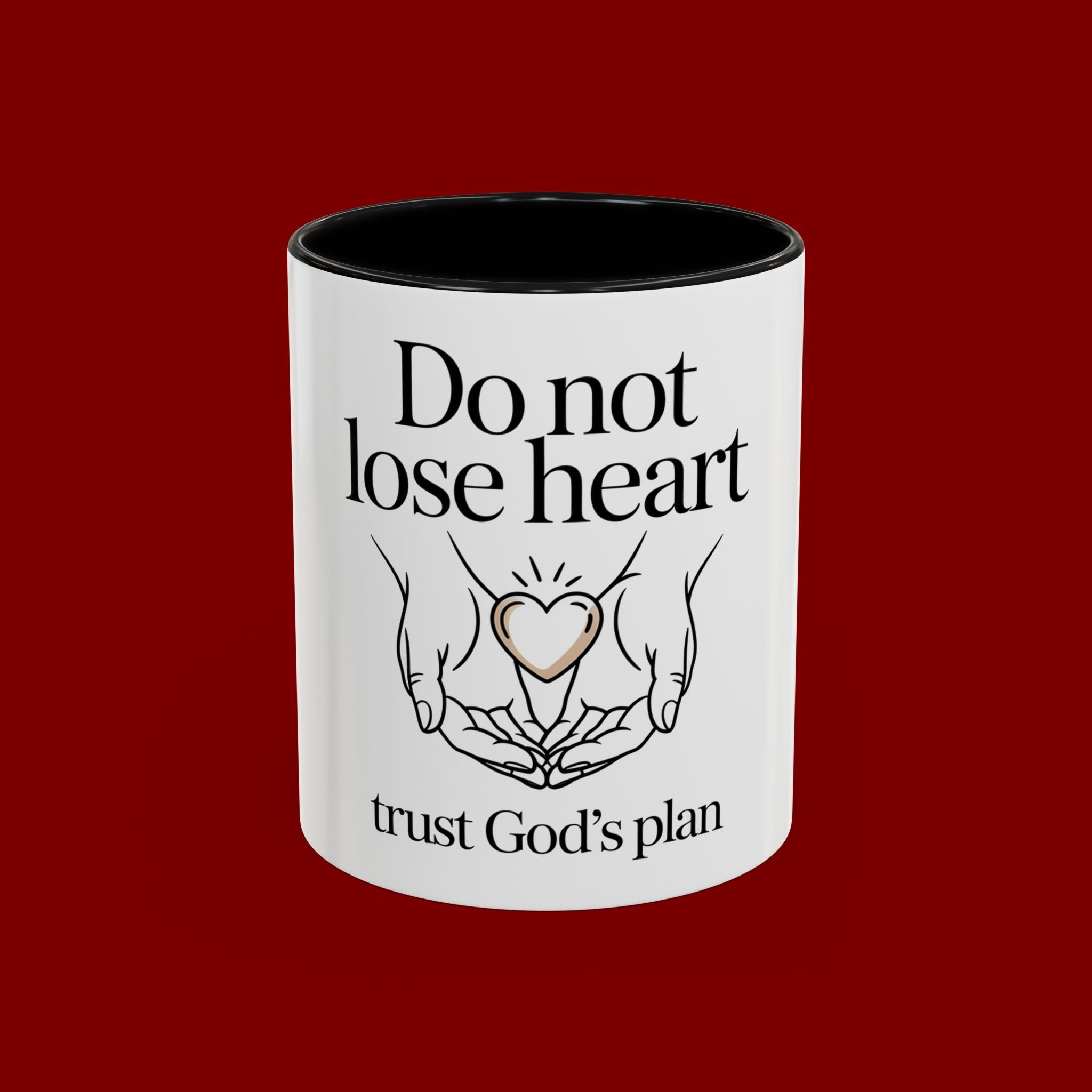Do Not Lose Heart Accent Coffee Mug — Trust God’s Plan Inspirational Christian Mug